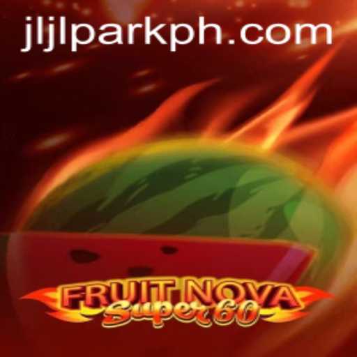 Discover the Allure of FruitNovaSuper60: A Journey with Jljl Park